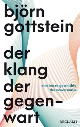 Abbildung von Gottstein | Der Klang der Gegenwart | 1. Auflage | 2024 | beck-shop.de