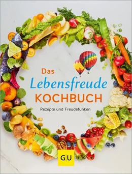Abbildung von Gräfe Und Unzer Verlag | Das Lebensfreude-Kochbuch | 1. Auflage | 2024 | beck-shop.de