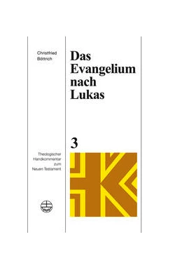 Abbildung von Böttrich | Das Evangelium nach Lukas | 1. Auflage | 2024 | beck-shop.de