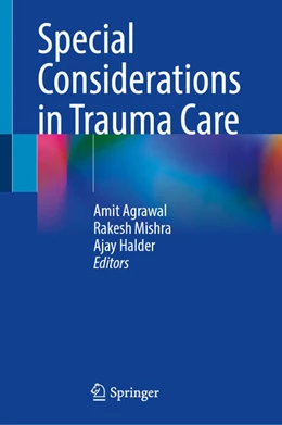 Abbildung von Agrawal / Mishra | Special Considerations in Trauma Care | 1. Auflage | 2024 | beck-shop.de