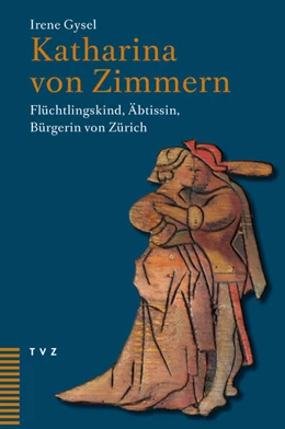 Abbildung von Gysel | Katharina von Zimmern | 1. Auflage | 2024 | beck-shop.de
