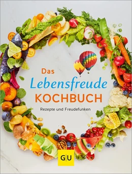 Abbildung von Gräfe Und Unzer Verlag | Das Lebensfreude-Kochbuch | 1. Auflage | 2024 | beck-shop.de