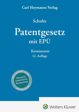 Abbildung von Schulte | Patentgesetz mit EPÜ - Kommentar | 12. Auflage | 2024 | beck-shop.de