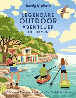 Abbildung von LONELY PLANET Bildband Legendäre Outdoorabenteuer in Europa | 1. Auflage | 2024 | beck-shop.de