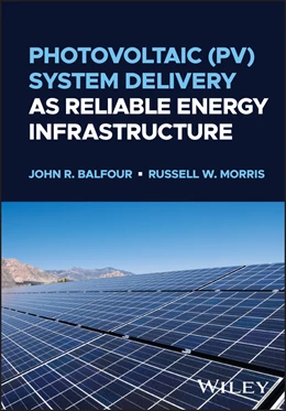 Abbildung von Balfour / Morris | Photovoltaic (Pv) System Delivery as Reliable Energy Infrastructure | 1. Auflage | 2024 | beck-shop.de