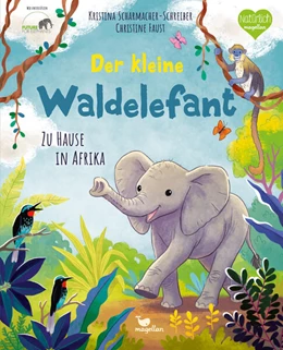 Abbildung von Scharmacher-Schreiber | Der kleine Waldelefant - Zu Hause in Afrika | 1. Auflage | 2024 | beck-shop.de