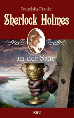 Abbildung von Franke | Sherlock Holmes an der Saar | 1. Auflage | 2024 | beck-shop.de