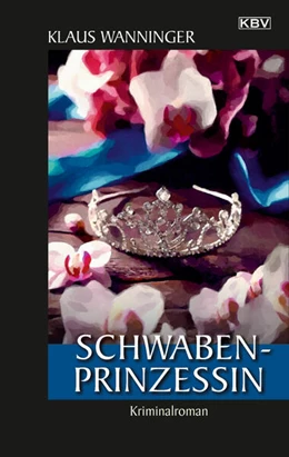 Abbildung von Wanninger | Schwaben-Prinzessin | 1. Auflage | 2024 | beck-shop.de