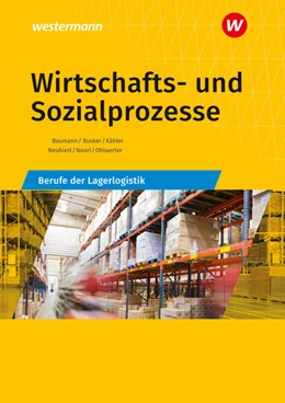 Abbildung von Neuhierl / Baumann | Wirtschafts- und Sozialprozesse. Berufe der Lagerlogistik Schulbuch | 15. Auflage | 2024 | beck-shop.de