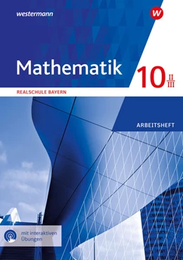 Abbildung von Mathematik 10 II/III. Arbeitsheft mit interkativen Lösungen. Für Realschulen in Bayern | 1. Auflage | 2024 | beck-shop.de