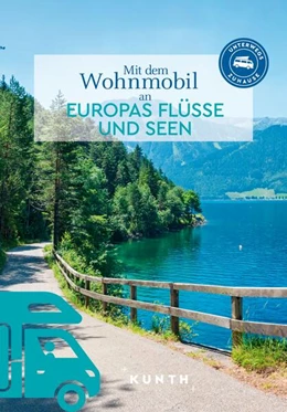 Abbildung von KUNTH Mit dem Wohnmobil an Europas Flüsse und Seen | 1. Auflage | 2024 | beck-shop.de