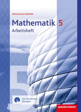 Abbildung von Mathematik 5. Arbeitsheft mit interaktiven Übungen. Für Realschulen in Bayernn | 1. Auflage | 2024 | beck-shop.de