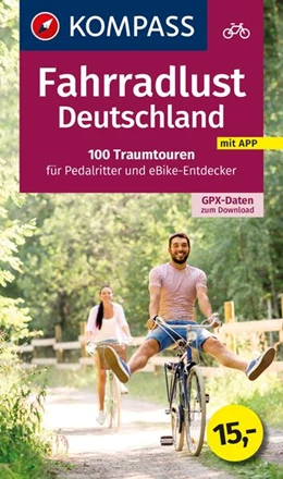 Abbildung von KOMPASS Fahrradlust Deutschland 100 Traumtouren | 2. Auflage | 2024 | beck-shop.de