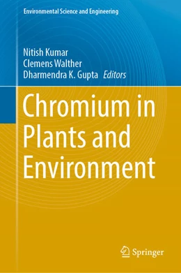 Abbildung von Kumar / Walther | Chromium in Plants and Environment | 1. Auflage | 2023 | beck-shop.de