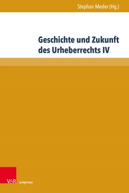 Abbildung von Meder | Geschichte und Zukunft des Urheberrechts IV | 1. Auflage | 2024 | beck-shop.de