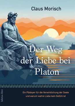 Abbildung von Morisch | Der Weg der Liebe bei Platon | 1. Auflage | 2024 | beck-shop.de