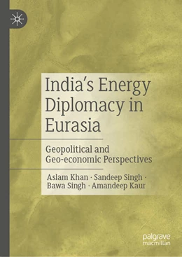 Abbildung von Khan / Singh | India's Energy Diplomacy in Eurasia | 1. Auflage | 2023 | beck-shop.de