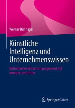 Abbildung von Bünnagel | Künstliche Intelligenz und Unternehmenswissen | 1. Auflage | 2024 | beck-shop.de