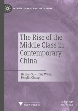 Abbildung von Su / Chang | The Rise of the Middle Class in Contemporary China | 1. Auflage | 2024 | beck-shop.de