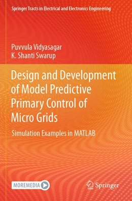 Abbildung von Shanti Swarup / Vidyasagar | Design and Development of Model Predictive Primary Control of Micro Grids | 1. Auflage | 2024 | beck-shop.de