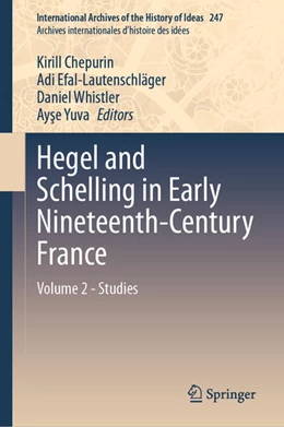 Abbildung von Chepurin / Efal-Lautenschläger | Hegel and Schelling in Early Nineteenth-Century France | 1. Auflage | 2023 | beck-shop.de