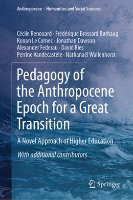 Abbildung von Renouard / Brossard Børhaug | Pedagogy of the Anthropocene Epoch for a Great Transition | 1. Auflage | 2024 | beck-shop.de