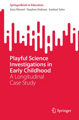 Abbildung von Moeed / Dobson | Playful Science Investigations in Early Childhood | 1. Auflage | 2024 | beck-shop.de
