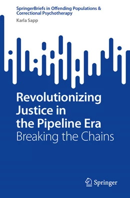 Abbildung von Sapp | Revolutionizing Justice in the Pipeline Era | 1. Auflage | 2024 | beck-shop.de