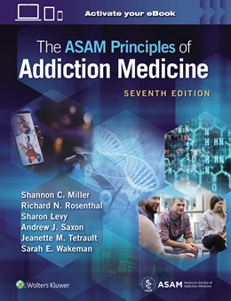 Abbildung von Miller / Rosenthal | The ASAM Principles of Addiction Medicine: Print + eBook with Multimedia | 7. Auflage | 2024 | beck-shop.de