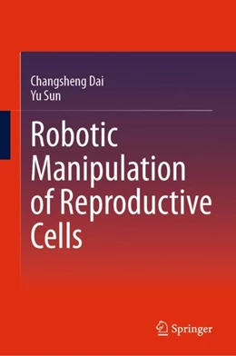 Abbildung von Dai / Sun | Robotic Manipulation of Reproductive Cells | 1. Auflage | 2024 | beck-shop.de