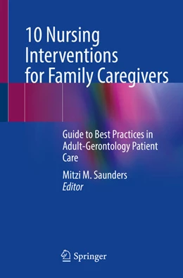 Abbildung von Saunders | 10 Nursing Interventions for Family Caregivers | 1. Auflage | 2024 | beck-shop.de