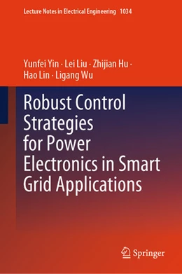 Abbildung von Yin / Liu | Robust Control Strategies for Power Electronics in Smart Grid Applications | 1. Auflage | 2024 | 1034 | beck-shop.de