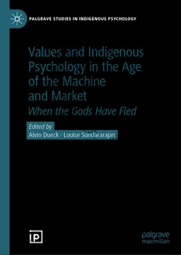 Abbildung von Dueck / Sundararajan | Values and Indigenous Psychology in the Age of the Machine and Market | 1. Auflage | 2024 | beck-shop.de