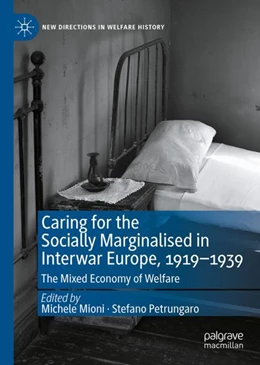 Abbildung von Mioni / Petrungaro | Caring for the Socially Marginalised in Interwar Europe, 1919–1939 | 1. Auflage | 2024 | beck-shop.de