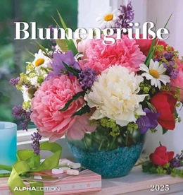 Abbildung von Alpha Edition | Blumengrüße 2025 - Postkartenkalender 16x17 cm - Blumen - zum Aufstellen oder Aufhängen - Monatskalendarium - Gadget - Mitbringsel - Alpha Edition | 4. Auflage | 2024 | beck-shop.de