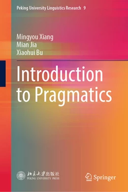 Abbildung von Xiang / Jia | Introduction to Pragmatics | 1. Auflage | 2024 | beck-shop.de
