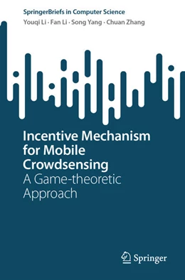 Abbildung von Li / Yang | Incentive Mechanism for Mobile Crowdsensing | 1. Auflage | 2024 | beck-shop.de