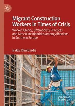 Abbildung von Dimitriadis | Migrant Construction Workers in Times of Crisis | 1. Auflage | 2024 | beck-shop.de