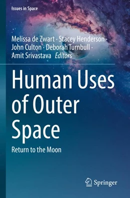Abbildung von de Zwart / Henderson | Human Uses of Outer Space | 1. Auflage | 2024 | beck-shop.de