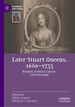 Abbildung von Gregory / Questier | Later Stuart Queens, 1660-1735 | 1. Auflage | 2024 | beck-shop.de