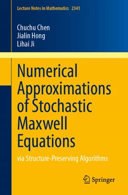 Abbildung von Chen / Hong | Numerical Approximations of Stochastic Maxwell Equations | 1. Auflage | 2024 | beck-shop.de