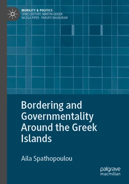 Abbildung von Spathopoulou | Bordering and Governmentality Around the Greek Islands | 1. Auflage | 2024 | beck-shop.de