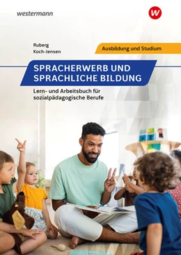 Abbildung von Koch-Jensen / Ruberg | Spracherwerb und sprachliche Bildung. Schulbuch | 3. Auflage | 2024 | beck-shop.de