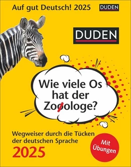 Abbildung von Hesse / Balcik | Duden Auf gut Deutsch - Wie viele Os hat der Zooologe? Tagesabreißkalender 2025 - Wegweiser durch die Tücken der deutschen Sprache | 1. Auflage | 2024 | beck-shop.de