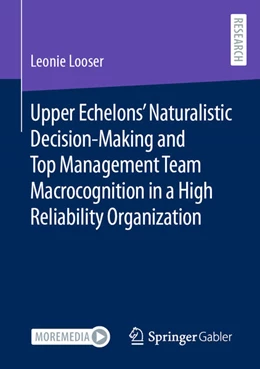 Abbildung von Looser | Upper Echelons’ Naturalistic Decision-Making and Top Management Team Macrocognition in a High Reliability Organization | 1. Auflage | 2024 | beck-shop.de