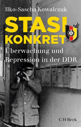 Abbildung von Kowalczuk, Ilko-Sascha | Stasi konkret | 2. Auflage | 2024 | 6026 | beck-shop.de