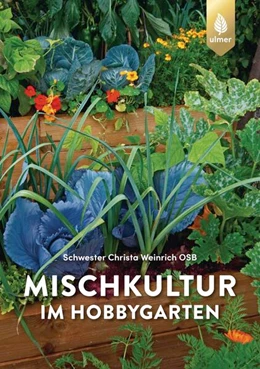 Abbildung von Weinrich | Mischkultur im Hobbygarten | 6. Auflage | 2024 | beck-shop.de