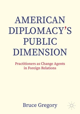 Abbildung von Gregory | American Diplomacy's Public Dimension | 1. Auflage | 2024 | beck-shop.de