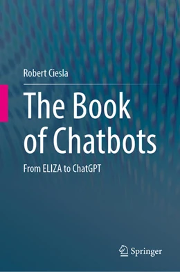Abbildung von Ciesla | The Book of Chatbots | 1. Auflage | 2024 | beck-shop.de