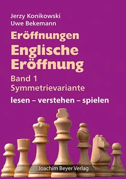 Abbildung von Konikowski / Bekemann | Eröffnungen - Englische Eröffnung Band 1 Symmetrievariante | 1. Auflage | 2024 | beck-shop.de